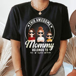 This Awesome Mommy Belongs To - Personalized Shirt