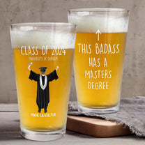 This Badass Has A Masters Degree - Personalized Beer Glass