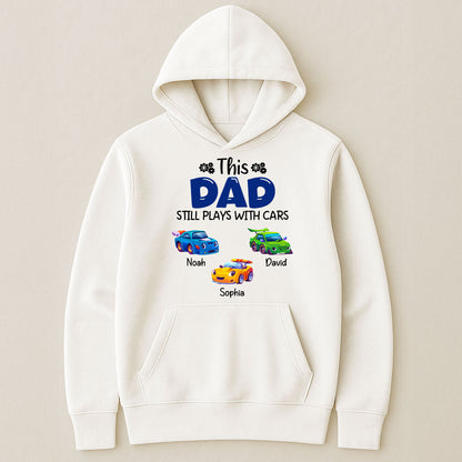 This Dad Still Plays With Cars - Personalized Shirt