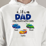 This Dad Still Plays With Cars - Personalized Shirt