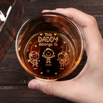 This Daddy Belongs To - Personalized Engraved Whiskey Glass