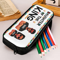 This Daughter/Son Of The King And Queen - Personalized Pencil Case