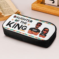 This Daughter/Son Of The King And Queen - Personalized Pencil Case