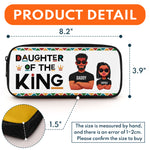 This Daughter/Son Of The King And Queen - Personalized Pencil Case