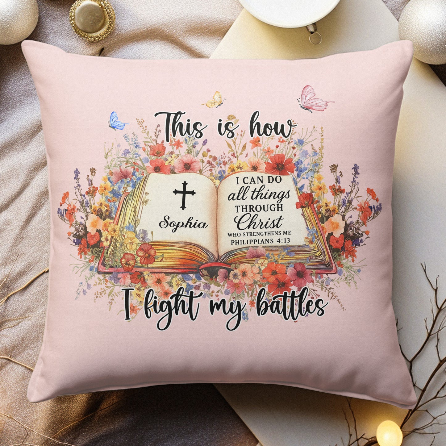 This Is How I Fight My Battles - Faith Gift For Her - Personalized Pillow (Insert Included)