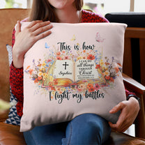 This Is How I Fight My Battles - Faith Gift For Her - Personalized Pillow (Insert Included)