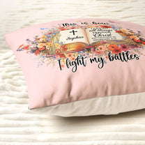 This Is How I Fight My Battles - Faith Gift For Her - Personalized Pillow (Insert Included)