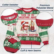 This Is My Christmas Movie Watching Sweater - Personalized Ugly Sweater