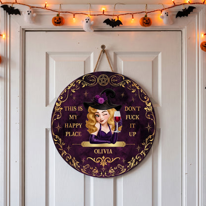 This Is My Happy Place Don't Fvck It Up Halloween Witch - Personalized Wood Sign