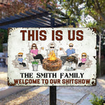 This Is Us Welcome To The Shit Show - Personalized Metal Sign