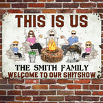 This Is Us Welcome To The Shit Show - Personalized Metal Sign