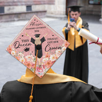 This Queen Finally Got Her Crown - Personalized Graduation Cap Topper