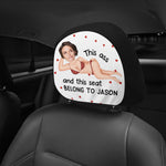 This *ss And Seat Belong To - Personalized Photo Car Headrest Covers