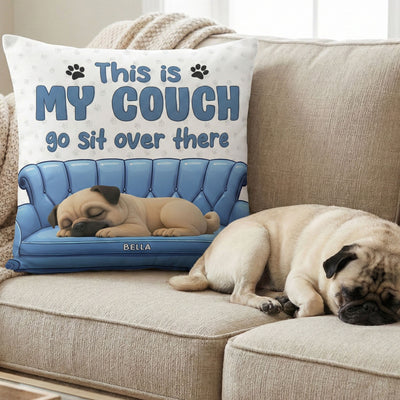 This Is My Couch Go Sit Over There - 3D Version - Personalized Pillows