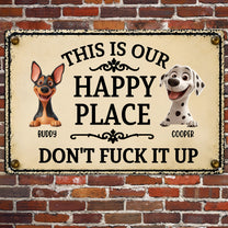 This Is My Happy Place Don't Mess It Up - Personalized Metal Sign