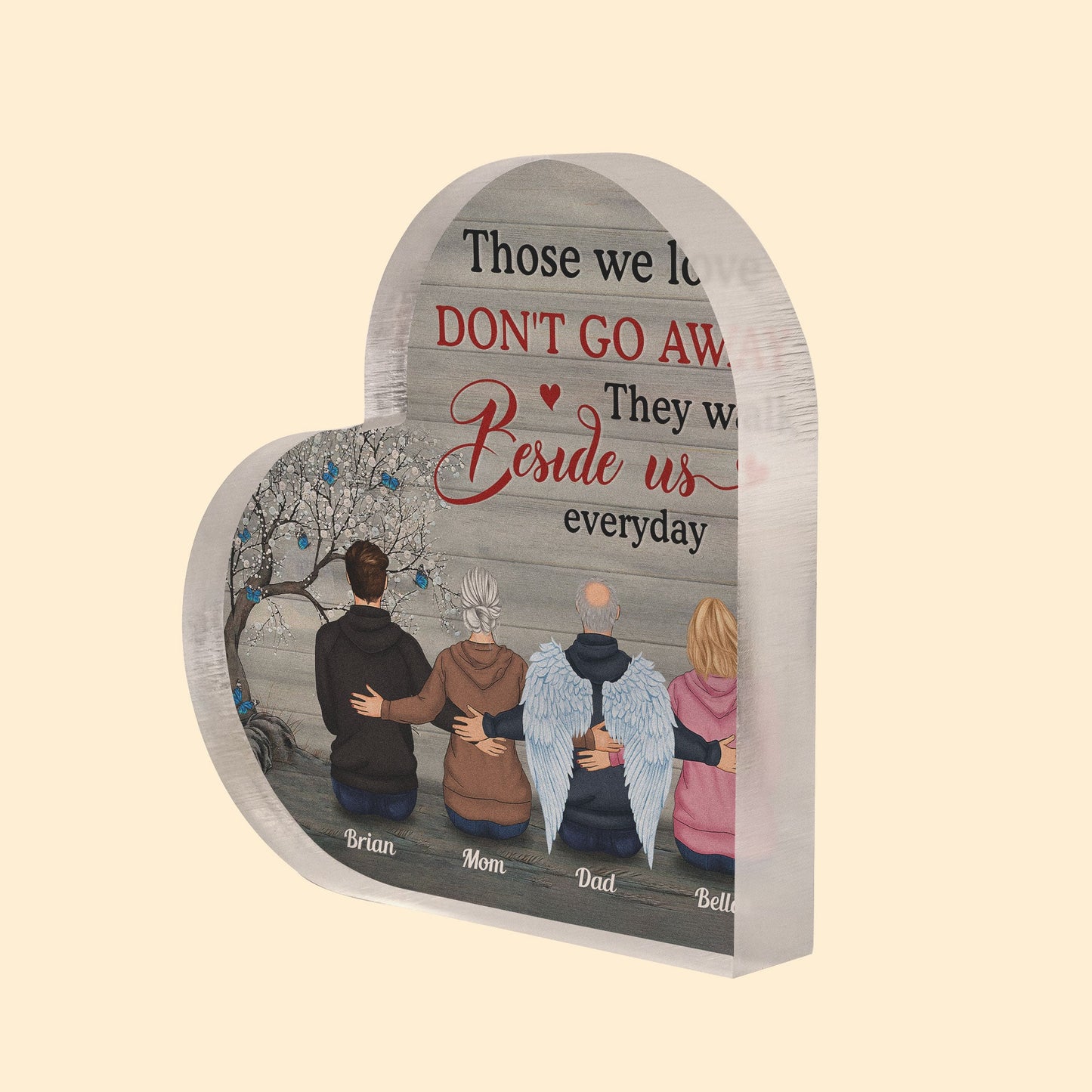 Those We Love Are Beside Us Everyday  - Personalized Heart Shaped Acrylic Plaque - Sympathy, Remembrance Gift For Family Member, Memorial Gift