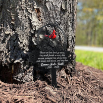 Those We Love Don't Go Away Grave Marker Remembrance Gift - Personalized Garden Stake