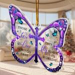 Those We Love Don't Go Away - Acrylic Ornament