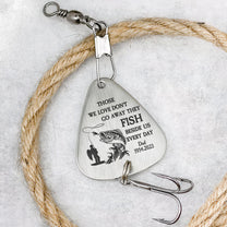 Those We Love Don't Go Away They Fish Beside Us - Personalized Fishing Lure Keychain
