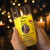 Those We Love Don't Go Away - Personalized Photo LED Candle Light