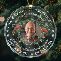 Those We Love Don't Go Away Sympathy Gifts Memorial Ornament - Personalized Glass Photo Ornament