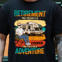 Time For A New Adventure - Personalized Shirt