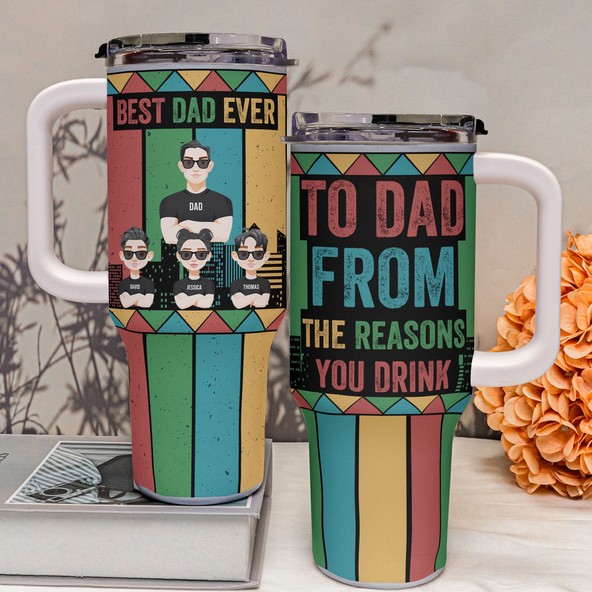 To Best Dad From The Reasons You Drink - Personalized 40oz Tumbler With Straw