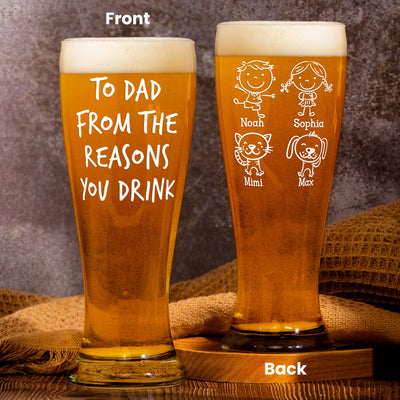 To Dad From The Reasons You Drink Custom Cute Kids - Personalized Pilsner Glass