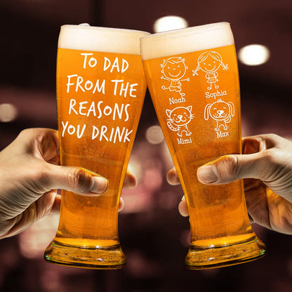 To Dad From The Reasons You Drink Custom Cute Kids - Personalized Pilsner Glass