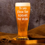 To Dad From The Reasons You Drink Custom Cute Kids - Personalized Pilsner Glass