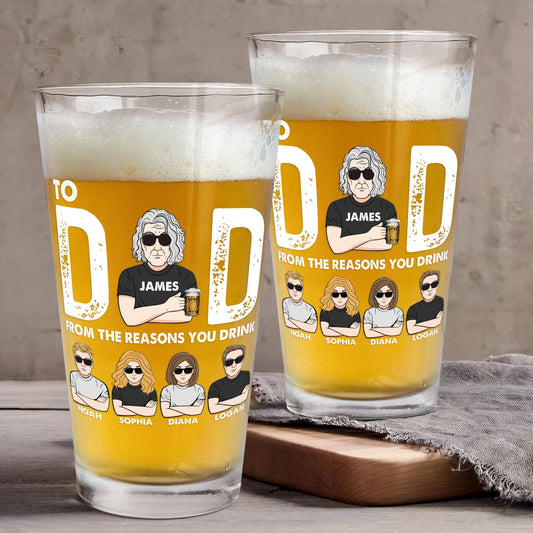 To Dad From The Reasons You Drink - Personalized Beer Glass