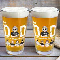 To Dad From The Reasons You Drink - Personalized Beer Glass