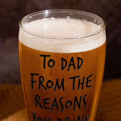 To Dad From The Reasons You Drink - Personalized Photo Pilsner Glass