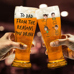 To Dad From The Reasons You Drink - Personalized Photo Pilsner Glass