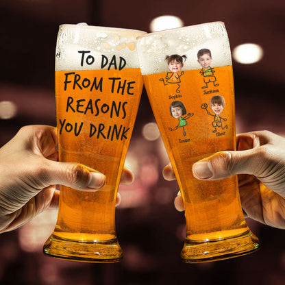To Dad From The Reasons You Drink - Personalized Photo Pilsner Glass