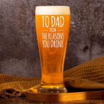 To Dad From The Reasons You Drink - Personalized Pilsner Glass