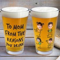 To Mom From The Reasons You Drink - Personalized Photo Beer Glass