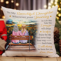 To My Beautiful Daughter Be Here For You - Personalized Pillow (Insert Included)