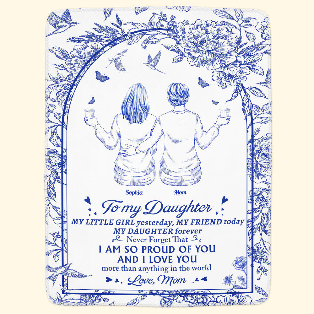 To My Daughter I Am So Proud Of You & I Love You - Personalized Blanket