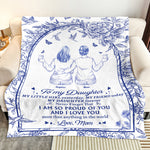 To My Daughter I Am So Proud Of You & I Love You - Personalized Blanket