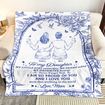 To My Daughter I Am So Proud Of You & I Love You - Personalized Blanket