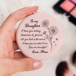 To My Daughter I Love You Today, Tomorrow & Forever - Personalized Compact Mirror