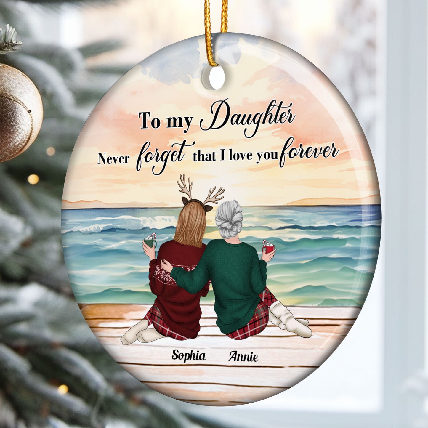 To My Daughter Never Forget That I Love You Forever - Personalized Ceramic Ornament