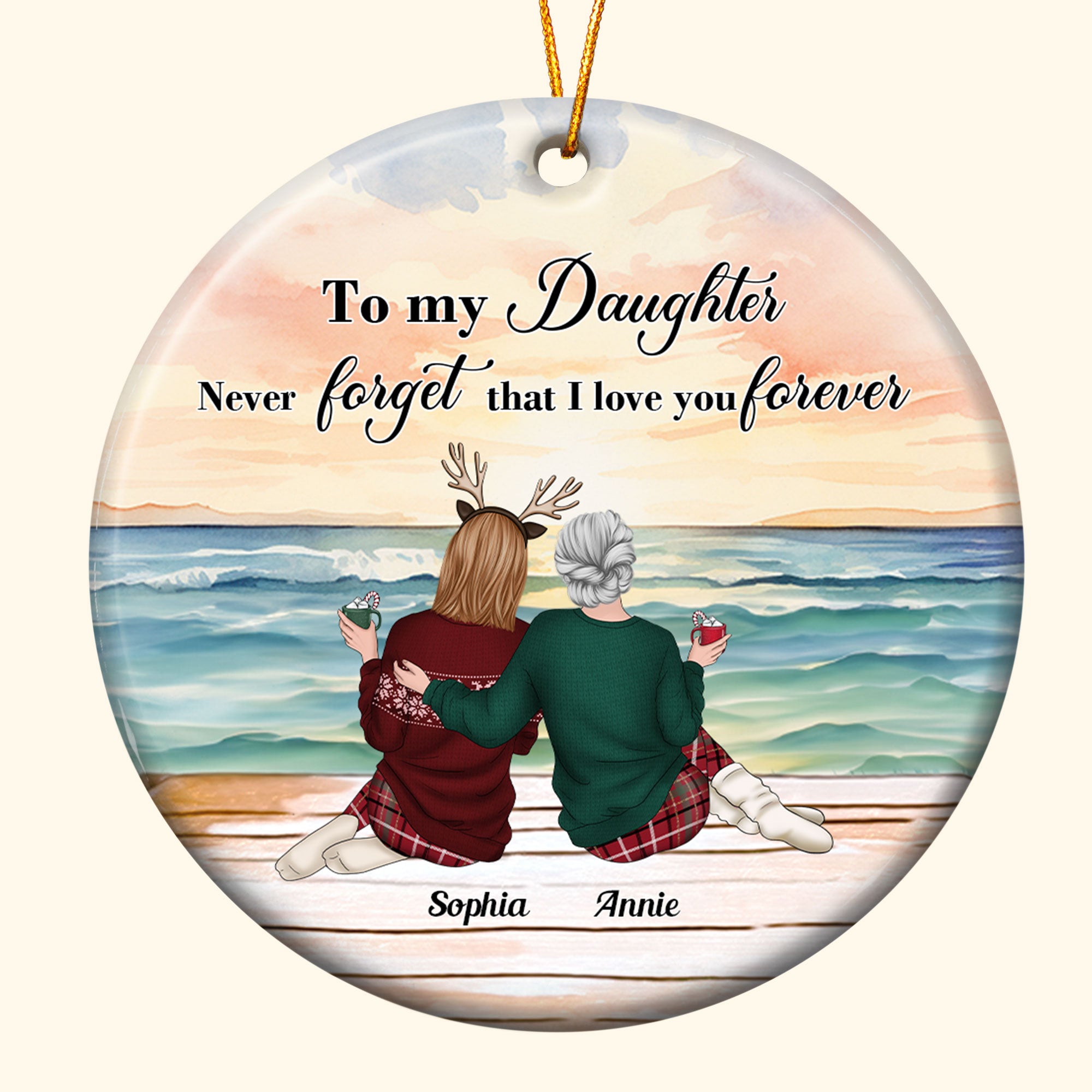 To My Daughter Never Forget That I Love You Forever - Personalized Ceramic Ornament