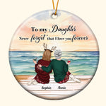 To My Daughter Never Forget That I Love You Forever - Personalized Ceramic Ornament
