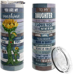 To My Daughter - Skinny Tumbler