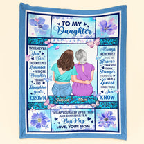 To My Daughter Remember Whose Daughter You Are - Personalized Daughter Blanket