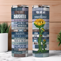 To My Daughter - Skinny Tumbler