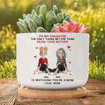 To My Daughter Watching You Be A Mom Gift For Daughter - Personalized Plant Pot