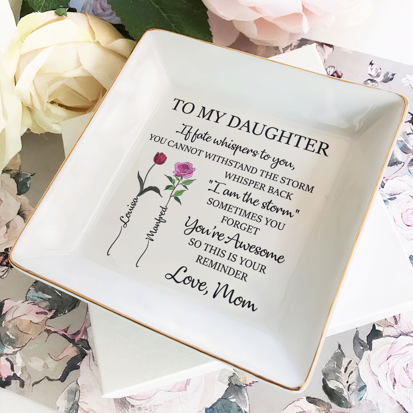 To My Daughter Whisper Back I Am The Storm - Custom Birth Flower - Personalized Jewelry Dish